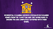 4. Residential cleaning services specialize in cleaning homes from top to bottom and they work hard to ensure you are...