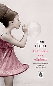 « La Tristesse des éléphants », Jodi Picoult, Actes Sud, 2017, Babel, 2018