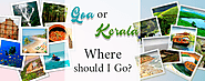 Goa or Kerala-Where should I Go?