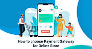 How to choose Payment Gateway for Online Store | MoreCustomersApp