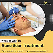 Who Should You Visit for the Best Acne Scar Treatment?