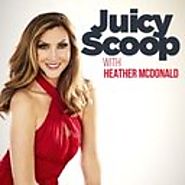 Juicy Scoop With Heather McDonald podcast
