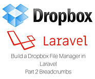 Build a Dropbox File Manager in Laravel - Part 2 Breadcrumbs - David Carr | Web Developer