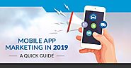 BEST MOBILE APP MARKETING STRATEGY IN 2019 — A QUICK GUIDE