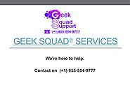 Geek Squad Services For You! Dial Geek Squad Service Number (+1) 855-554-9777 by ameliazoeusa - Issuu