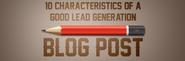10 Characteristics of a Good Lead Generation Blog Post Topic
