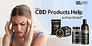 How CBD Products Help In Pain Relief? - Buy CBD Isolate Direct wholesale | Portland | USA