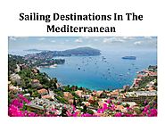 Sailing Destinations In The Mediterranean