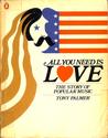 All You Need is Love:The Story of Popular Music by Tony Palmer