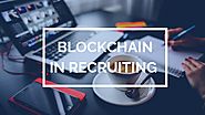 Blockchain Technology's Role in Recruitment