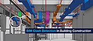 How BIM Clash Detection Benefit Building Construction