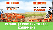 Plough | A Primary Tillage Equipment