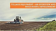 Tillage Equipment – An Overview and their Uses in Soil Development :: Agricultureequipment
