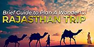 Brief Guide to Plan a Wonderful Rajasthan Trip(2019)