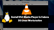 How to Install VLC Media Player in Fedora 30 Linux Workstation