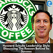 Howard Schultz Leadership Style: Discussing The Reason Behind Its Success