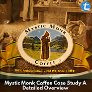 Mystic Monk Coffee Case Study: A Detailed Overview