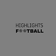 Highlights Football - Football Match Highlights, Soccer Goals and Shows