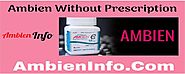 Ambien Without Prescription :: Buy Ambien Online Legally