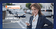 Discuss your career with Best Psychic