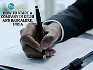 How to start a company in Delhi and Bangalore, India