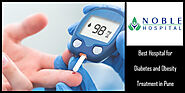 Best Hospital for Diabetes and Obesity Treatment in Pune | Noble Hospital