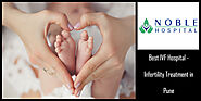 Best IVF Hospital - Infertility Treatment in Pune | Noble Hospital