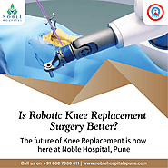 Is Robotic Knee Replacement Surgery Better?