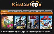 Sites like Kisscartoon are Safe & Legal for Streaming Cartoon Online