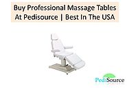 Buy Professional Massage Tables At Pedisource | Best In The USA