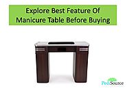 Explore Best Feature Of Manicure Table Before Buying