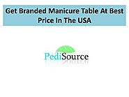 Get Branded Manicure Table At Best Price In The USA