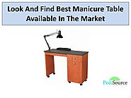 Look And Find Best Manicure Table Available In The Market
