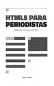 HTML5 para periodistas. Manual de uso práctico