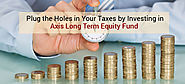 Axis Long Term Equity Fund(126% returns in 5 Yrs*)