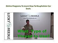 Online Programs To Learn How To Reupholster Car Seats