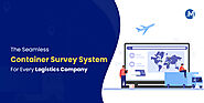 The Seamless Container Survey System For Every Logistics Company