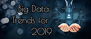 Emerging Big Data Trends to Watch in 2019: Keeping Up or Falling Behind?