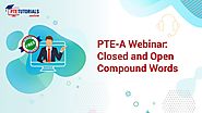 PTE-A Webinar: Closed & Open Compound Words