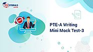 PTE-A: Writing Mini Mock Test-3 [Tips By Experts]