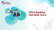 Webinar: PTE-A Speaking Mini Mock Test-4