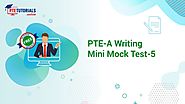 Webinar: PTE -A Writing Mini Mock Test–5