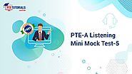 Webinar: PTE-A Listening Mini Mock Test-5