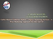 PPT - Carlos Manuel Guillermo Padron - Digital-Marketing Services - A Wise Marketing Approach For One And All PowerPo...