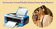 Not Sure How To Install Brother Wireless Printer Setup? Read on!
