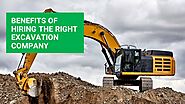 Benefits Of Hiring The Right Excavation Company
