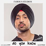 Do You Know (Full Song & Lyrics) - Diljit Dosanjh - Download or Listen Free - JioSaavn