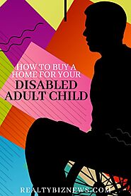 Buy A Home for Your Disabled Adult Child - Snapzu.com