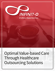 Healthcare | Optimal Value-based Care Through Healthcare Outsourcing Solutions - Free Guide | Infinit-O
