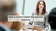 What is Human Capital Management Solution And How Does it Work